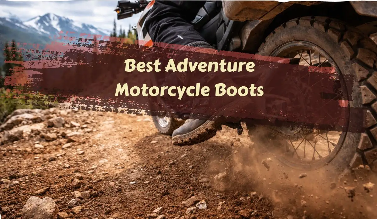 Best Adventure Motorcycle Boots