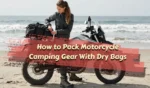 How to Pack Motorcycle Camping Gear With Dry Bags