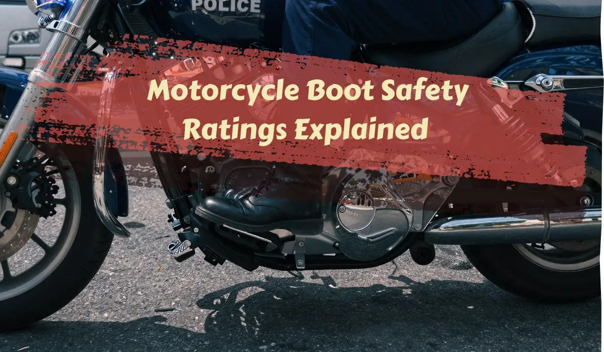 Motorcycle Boot Safety Ratings Explained