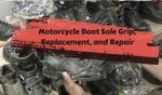 Motorcycle Boot Sole Grip, Replacement, and Repair