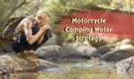 Motorcycle Camping Water Strategy