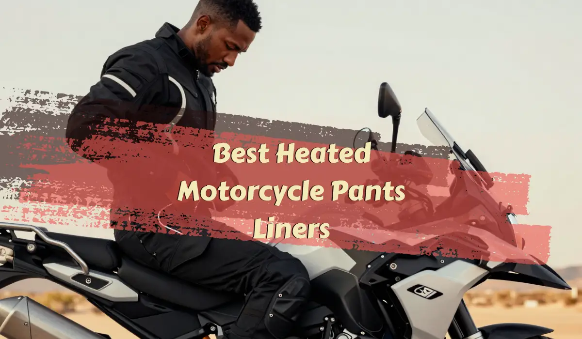 Best Heated Motorcycle Pants Liners