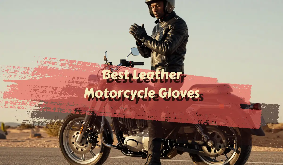 Best Leather Motorcycle Gloves