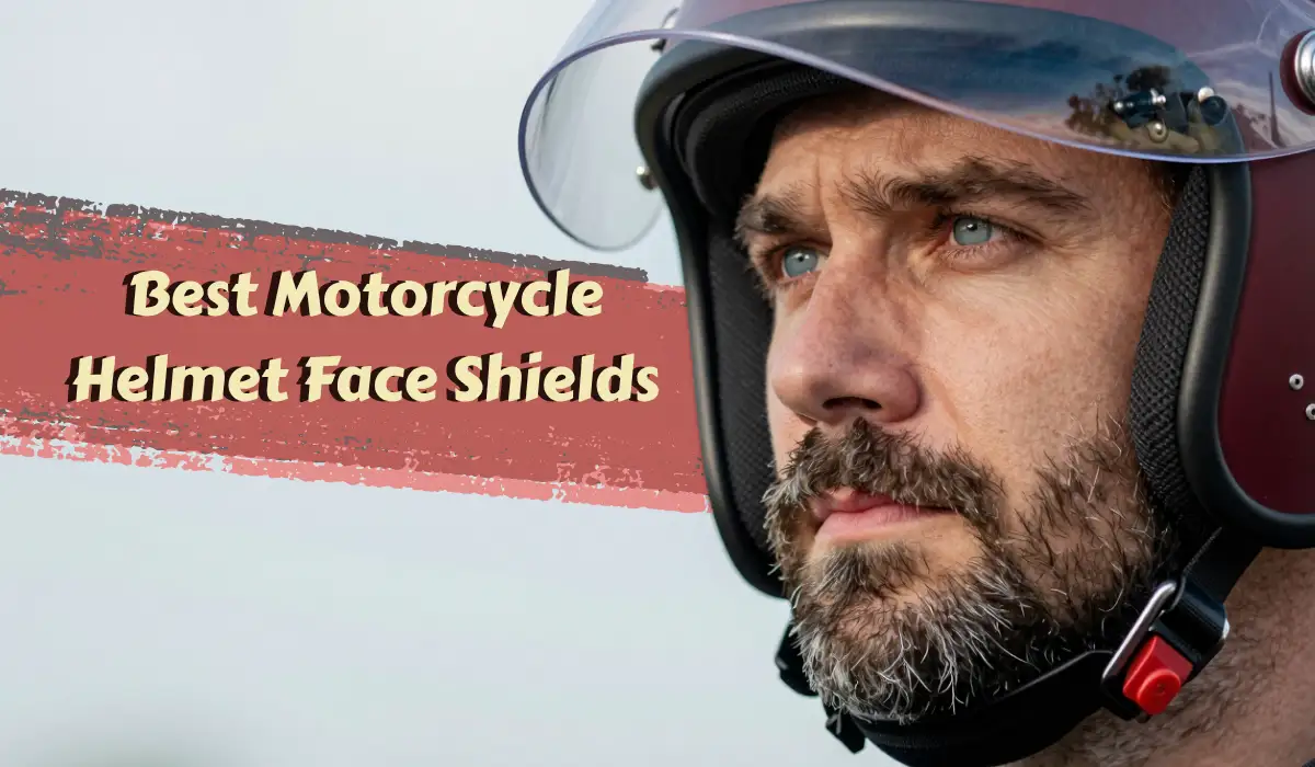 Best Motorcycle Helmet Face Shields