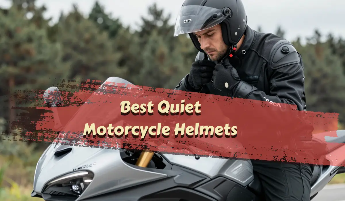 3+ Best Quiet Motorcycle Helmets