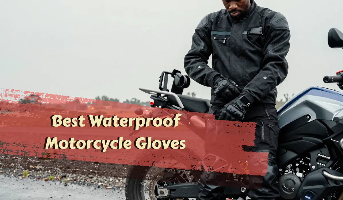 Best Waterproof Motorcycle Gloves