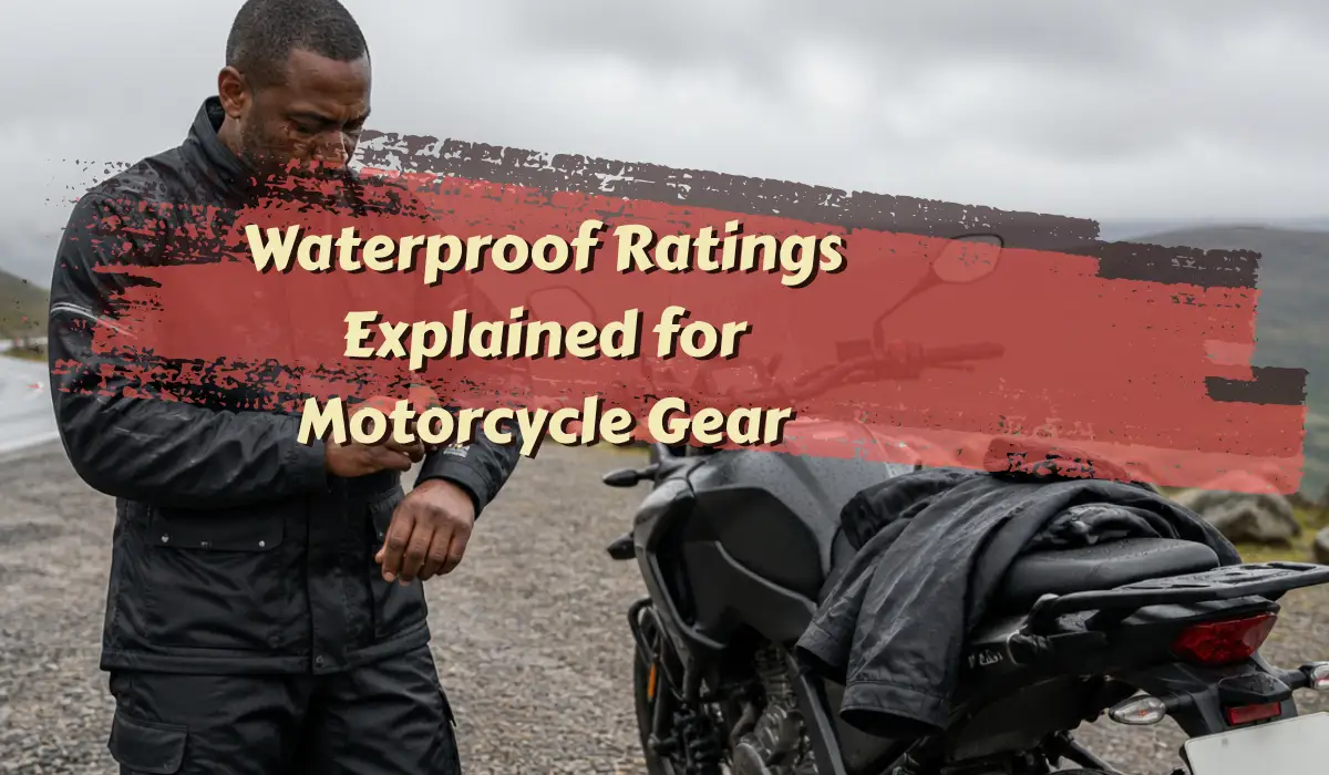 Waterproof Ratings Explained for Motorcycle Gear